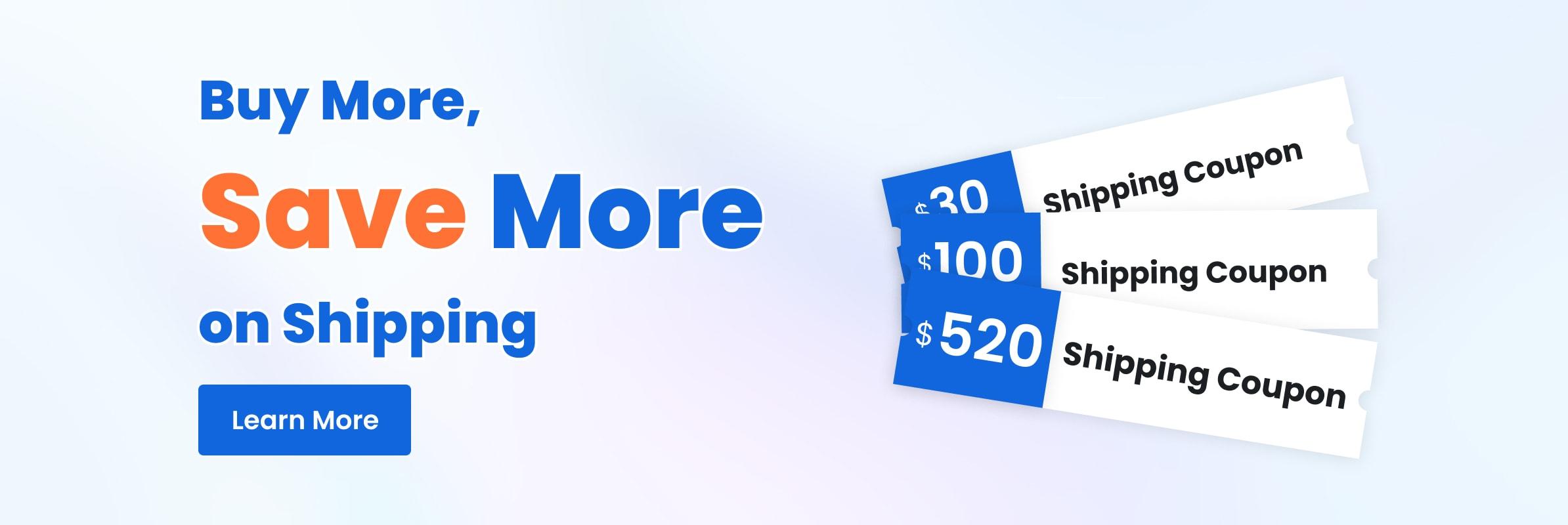 Buy More, Save More on Shipping